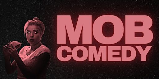 MOB COMEDY at Wigwam | Wigwam