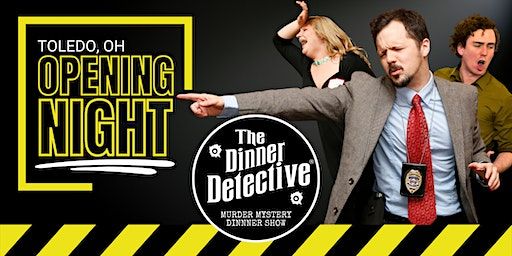 Opening Night - The Dinner Detective Murder Mystery Show | Renaissance Toledo Downtown Hotel