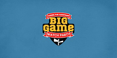 Corner Pub Downtown Big Game Watch Party | Corner Pub Downtown