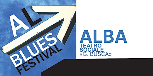 AL BLUES FESTIVAL - ESIBIZIONI MUSICALI DELLE SCUOLE ALBESI | Teatro Sociale "Giorgio Busca"