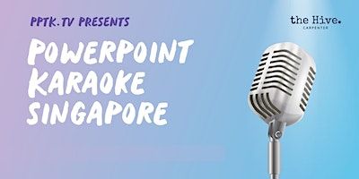 PowerPoint Karaoke Singapore - August 2024 | the Hive Carpenter