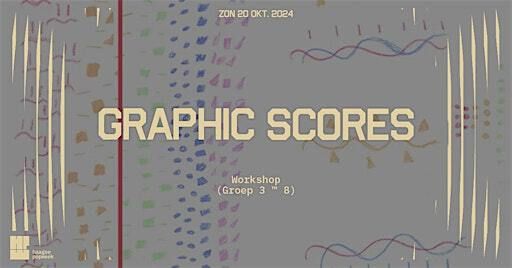Sound Exhibition Workshop (Graphic Scores) | Popradar Den Haag