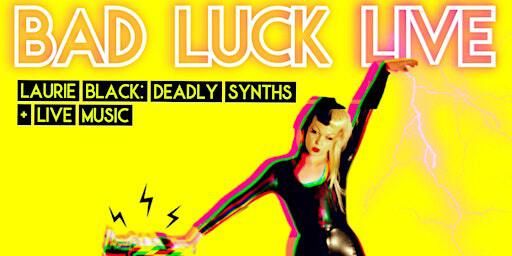 Bad Luck Live: Deadly Synths + more | Hope & Ruin
