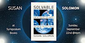 Climate Solutions with Susan Solomon’s “Solvable” | Symposium Books