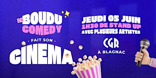 LE BOUDU COMEDY FAIT SON CINEMA - 2ème édition | CINÉMA CGR Blagnac