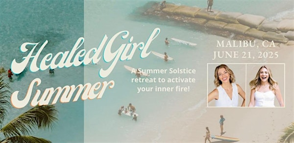 Healed Girl Summer  | Malibu Day Retreat | Malibu - EXACT LOCATION PROVIDED UPON REGISTRATION