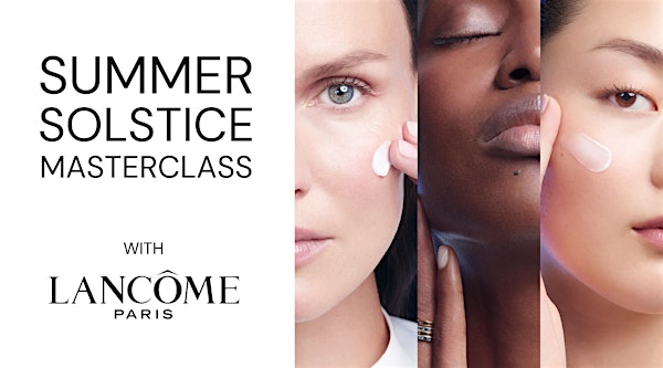 Summer Solstice Masterclass with Lancome | Jarrolds, Skipper Room