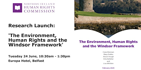 Research Launch: The Environment, Human Rights and the Windsor Framework | Europa Hotel
