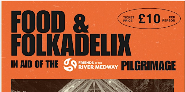 Food & Folkadelix - Friends of the River Medway Fundraiser | Forest Row Village Club
