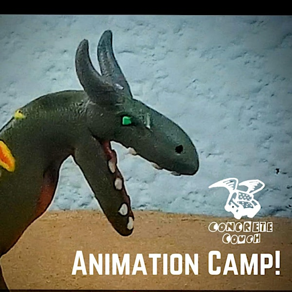 ANIMATION CAMP!!! - Concrete Couch Summer Camp (Scamp!) | Concrete Coyote