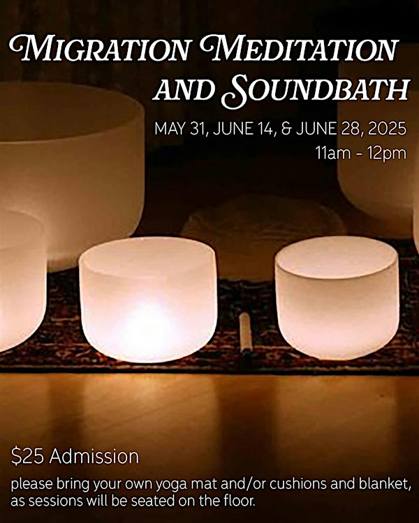 Migration Meditation and Sound Bath | The Sculpture Center
