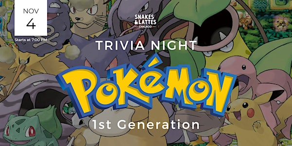Pokémon GEN 1 Trivia Night - Snakes & Lattes Chicago | Snakes & Lattes Chicago