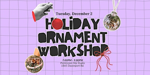 Ornament Making Workshop | Permission Slip Studios