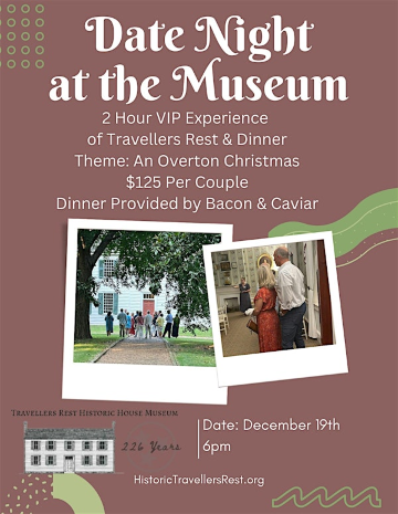 Date Night at the Museum | Travellers Rest Historic House Museum