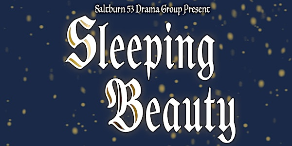Sleeping Beauty (Matinee) | Saltburn Community Theatre