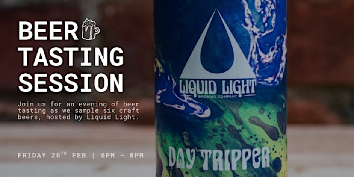 Beer Tasting Session with Liquid Light | Friday 20th February 6pm-8pm | NG1 3AZ