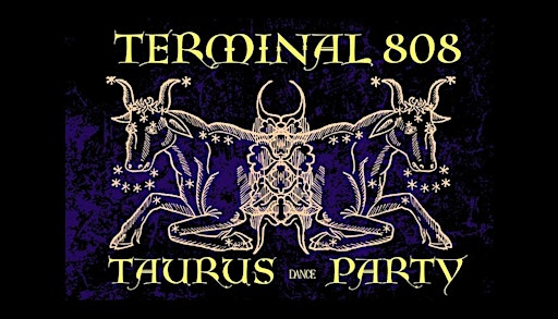 Terminal 808: Taurus Dance Party | Rumours