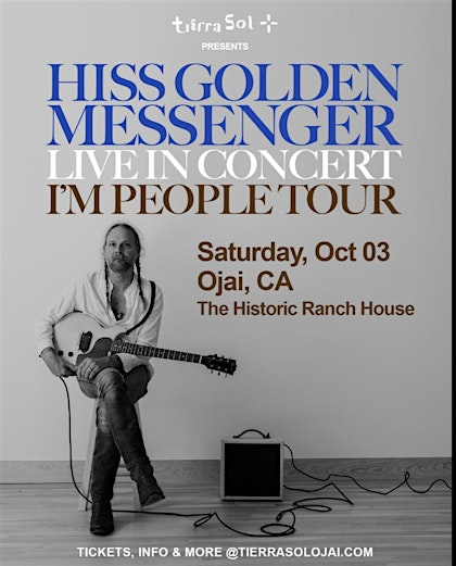 Hiss Golden Messenger Live in OJAI | The Historic Ranch House