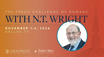 The Fresh Challenge of Romans with N.T. Wright | 3933 Northwest Pkwy