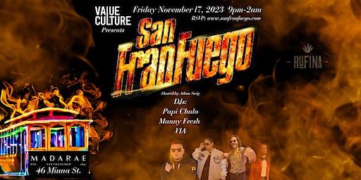 San Franfuego ! Value Culture Reggaeton Party with DJ's Papi Chulo, Manny Fresh & VIA | Madarae