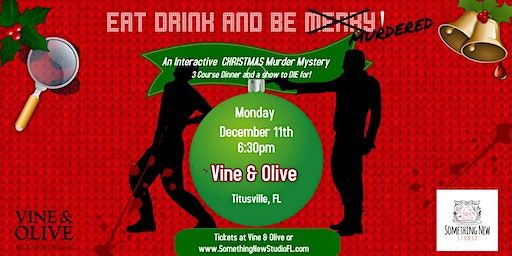 Eat Drink & Be MURDERED! An Immersive Christmas Murder Mystery Dinner Show | Vine & Olive