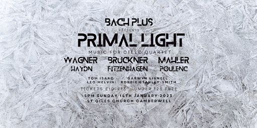 Primal Light: music for cello quartet | St Giles Church Camberwell