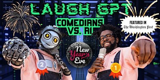 NEW YEAR' EVE Laugh GPT: SF's AI-Powered Stand-up Comedy Show (2023/24) | Mayes Oyster House