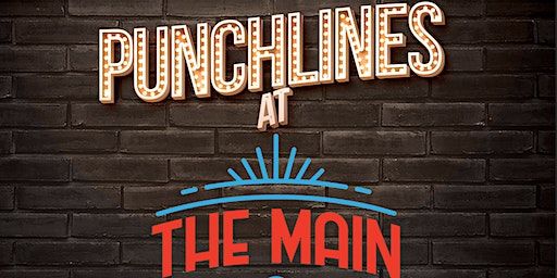 PUNCHLINES at The MAIN | The MAIN