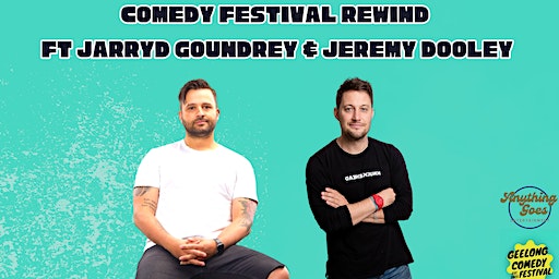 Geelong Comedy Festival Rewind - Ft Jarryd Goundrey & Jeremy Dooley | The Brewery - Geelong