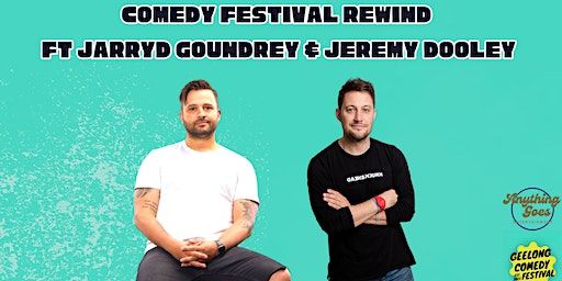 Geelong Comedy Festival Rewind - Ft Jarryd Goundrey & Jeremy Dooley | The Brewery - Geelong