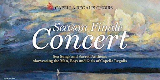 Capella Regalis Choirs Season Finale Concert: Sea Songs & Sacred Anthems | Cathedral Church of All Saints
