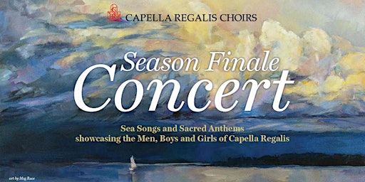 Capella Regalis Choirs Season Finale Concert: Sea Songs & Sacred Anthems | Cathedral Church of All Saints