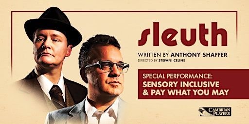 *Pay What You May & Sensory Inclusive* SLEUTH | Cambrian Players