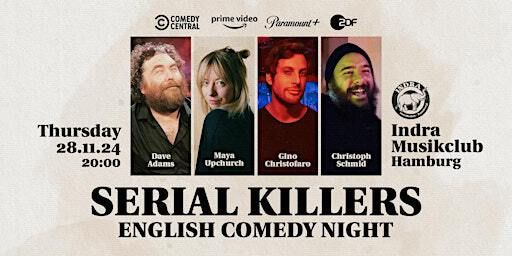 Serial Killers - English Standup Comedy Night in Hamburg | Indra Musikclub