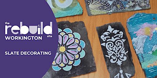 Slate Decorating at Rebuild Workington | Rebuild Workington