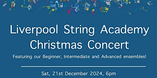 Liverpool String Academy Christmas Concert | Our Lady and Saint Nicholas Church