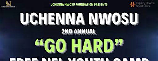 Uchenna Nwosu 2nd Annual "Go Hard" FREE NFL Youth Camp | Dignity Health Sports Park