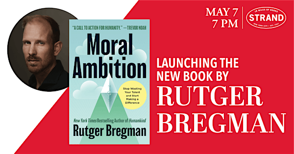 Rutger Bregman: Moral Ambition | Strand Book Store