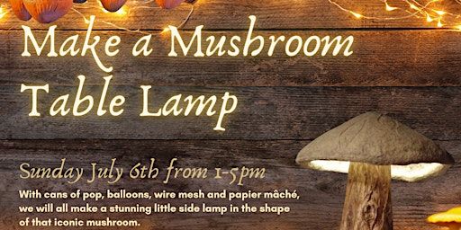 Make a Mushroom Table Lamp | Westgate Art Studios