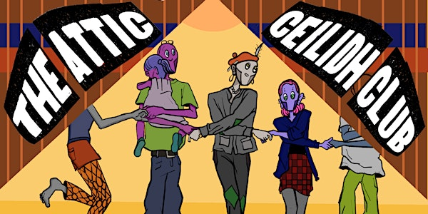 The Attic Ceilidh Club [August 29th] | 3 Sheaf St