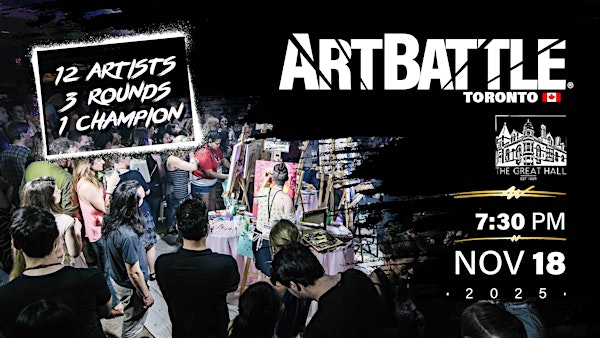 Art Battle Toronto - November 18, 2025 | The Great Hall