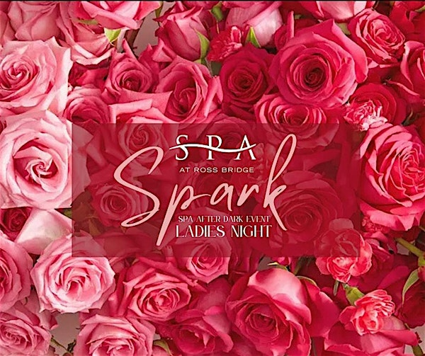 Spa After Dark Galentines Event | Ladies Night | Renaissance Birmingham Ross Bridge Golf Resort & Spa