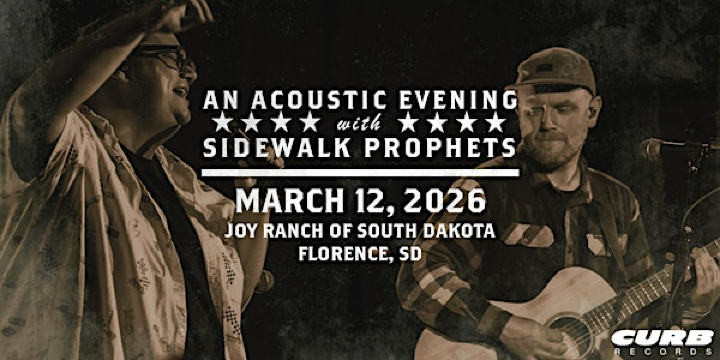 An Acoustic Evening With Sidewalk Prophets-Spring 2026-Florence, SD | Joy Ranch of South Dakota