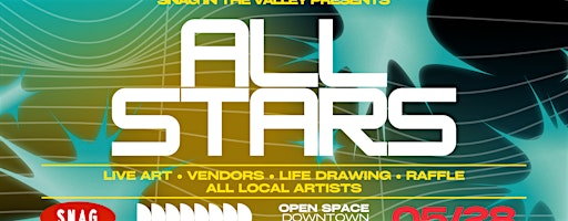 LIVE ART SHOW - SNAG IN THE VALLEY ✶ ALL STARS ✶ | Open Space