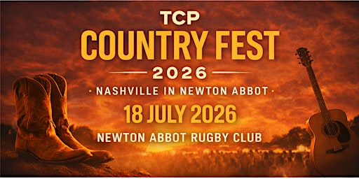 TCP  Country Fest 2026 - Nashville in  Newton Abbot! | Newton Abbot Rugby Football Club