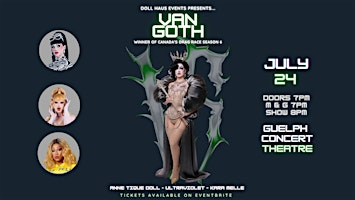 VAN GOTH (WINNER OF CANADAS DRAG RACE S6) LIVE IN GUELPH! | Guelph Concert Theatre