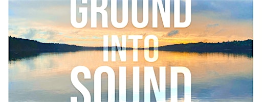 Ground Into Sound Weekend Retreat | Clinton
