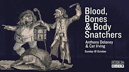 Blood, Bones & Body Snatchers | Surgeons' Hall Museum