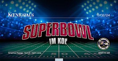 SUPERBOWL KOENIGSHAUS 11.2.2024 | powerd by GERMAN FLOCK RAVENS ROOST 500 | Club Koenigshaus GmbH