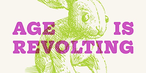 The Loft Arts - Age is Revolting 08/02/24 19:30 | All Stretton Village Hall